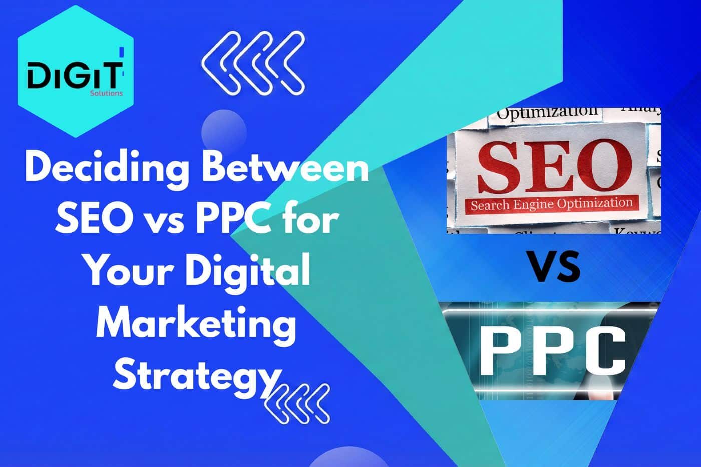 Deciding Between SEO vs PPC for Your Digital Marketing Strategy
